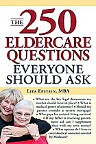 The 250 Eldercare Questions Everyone Should Ask