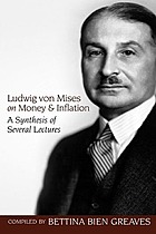 Ludwig von Mises on Money and Inflation