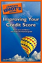 The Complete Idiot's Guide to Improving Your Credit Score