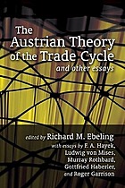 The Austrian Theory of the Trade Cycle and Other Essays