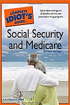 The Complete Idiot's Guide to Social Security and Medicare